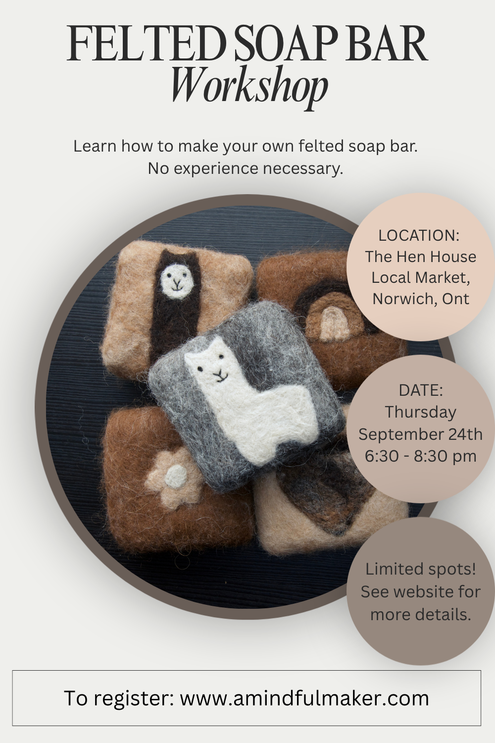 Promotional flyer for a 'Felted Soap Bar Workshop' by amindulmaker, featuring a central circular photo of four felted soap bars with cat faces. The flyer includes text detailing the workshop location at The Hen House Local Market in Norwich, Ont, the date Thursday September 24th from 6:30 - 8:30 pm, and registration information.